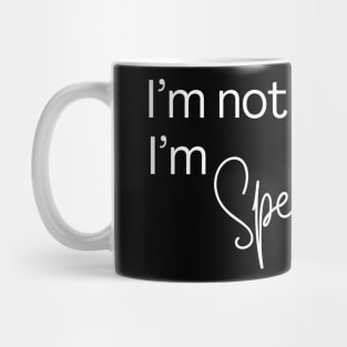 I'm not "special", I'm spectacular Mug